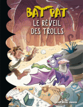 Bat Pat Tome 8
Le réveil des Trolls