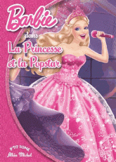 Barbie Tome 11
La princesse et la popstar