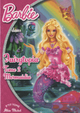 Barbie Fairytopia Tome 2
Mermadia