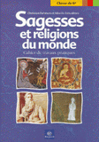 Sagesses et religions du monde 6e. Cahier de travaux pratiques