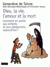 Dieu, la vie, l'amour et la mort. Comment en parler aux enfants et aux adolescents aujourd'hui ?