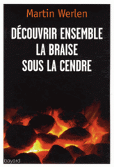 Découvrir ensemble la braise sous la cendre