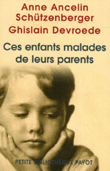 Ces enfants malades de leurs parents
édition revue et augmentée