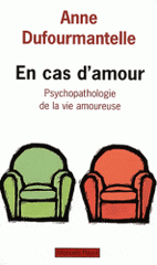 En cas d'amour. Psychopathologie de la vie amoureuse