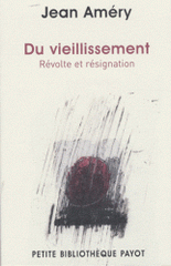 Du vieillissement. Révolte et résignation