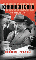 Khrouchtchev. La réforme impossible