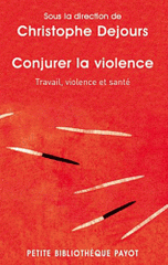 Conjurer la violence. Travail, violence et santé