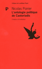 L'ontologie politique de Castoriadis. Création et institution