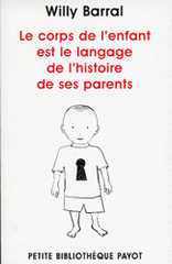 Le corps de l'enfant est le langage de l'histoire de ses parents