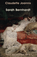 Sarah Bernhardt. «Reine de l'attitude et princesse des gestes»