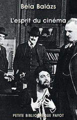 L'esprit du cinéma. Précédé de Béla Balazs, théoricien marxiste du cinéma