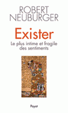 Exister. Le plus intime et fragile des sentiments