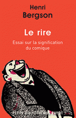 Le rire. Essai sur la signification du comique suivi de Rire