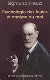 Psychologie des foules et analyse du moi. Suivi de Psychologie des foules (Gustave Le Bon)