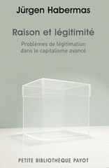 Raison et légitimité. Problèmes de légitimation dans le capitalisme davancé