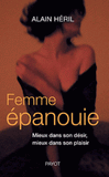 Femme épanouie. Mieux dans son désir, mieux dans son plaisir