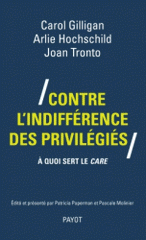 Contre l'indifférence des privilégiés. A quoi sert le care