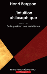 L'intuition philosophique. Suivi de De la position des problèmes