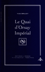 Le Quai d'Orsay impérial. Histoire du Ministère des Affaires étrangères sous Napoléon III