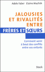 Jalousies et rivalités entre frères et soeurs. Comment venir à bout des conflits entre vos enfants