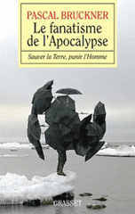 Le fanatisme de l'Apocalypse. Sauver la Terre, punir l'Homme