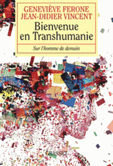 Bienvenue en Transhumanie. Sur l'homme de demain