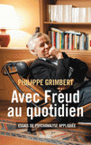 Avec Freud au quotidien. Essais de psychanalyse appliquée