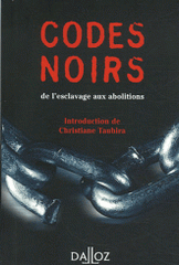 Codes noirs. De l'esclavage aux abolitions