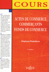 Actes de commerce, commerçants, fonds de commerce
7e édition