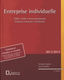 Entreprise individuelle 2013-2014. EURL, EIRL, auto-entrepreneur, création, gestion, évolution
12e édition