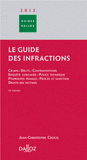Le guide des infractions 2012. Crimes, délits, contraventions, enquête judiciaire, police technique, poursuites pénales, procès et sanction, droits des victimes
13e édition