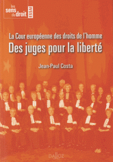 La Cour européenne des droits de l'homme. Des juges pour la liberté