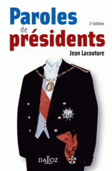 Paroles de présidents. Recueil de citations des présidents de la Républqiue française de Louis Napoléon Bonaparte à Nicolas Sarkozy