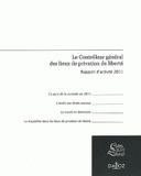 Le Contrôleur général des lieux de privation de liberté. Rapport d'activité 2011