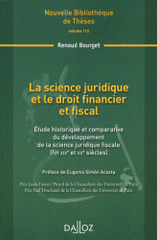 La science juridique et le droit financier et fiscal. Etude historique et comparative du développement de la science juridique fiscale (fin XIXe et XXe siècles)