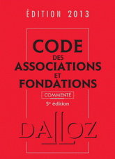 Code des associations et fondations commenté
Edition 2013