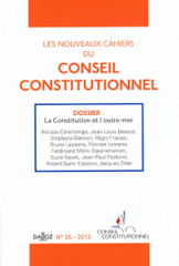 Les nouveaux cahiers du Conseil constitutionnel N° 35, 2012
La Constitution et l'outre-mer