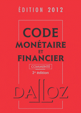 Code monétaire et financier commenté 2012
2e édition - avec 1 Cédérom