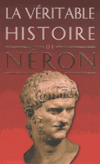 La véritable histoire de Néron