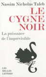 Le cygne noir. La puissance de l'imprévisible