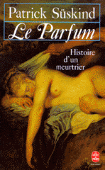 Le Parfum. Histoire d'un meurtrier