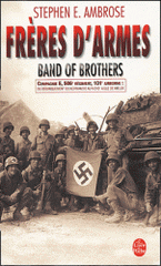 Frères d'armes. Compagnie E, 506e régiment d'infanterie parachutiste, 101e division aéroportée; du débarquement en Normandie au nid d'aigle de Hitler