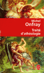 Traité d'athéologie. Physique de la métaphysique