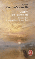 L'Esprit de l'athéisme. Introduction à une spiritualité sans Dieu