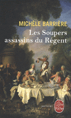 Les Soupers assassins du Régent. Roman noir et gastronomique