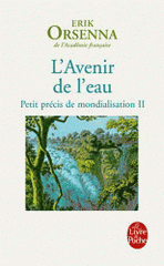 L'Avenir de l'eau. Petit précis de mondialisation Tome 2