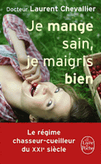 Je mange sain, je maigris bien. Le régime chasseur-cuilleur du XXIe siècle