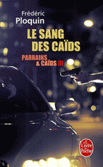Parrains et caïds. Tome 3, Le sang des caïds : les règlements de comptes dans l'oeil de la PJ