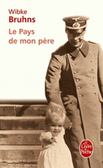 Le Pays de mon père. Histoire d'une famille dans la tourmente du nazisme