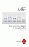 Cinq concepts proposés à la psychanalyse. Chantiers, III